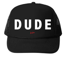 Load image into Gallery viewer, Dude Trucker Hat

