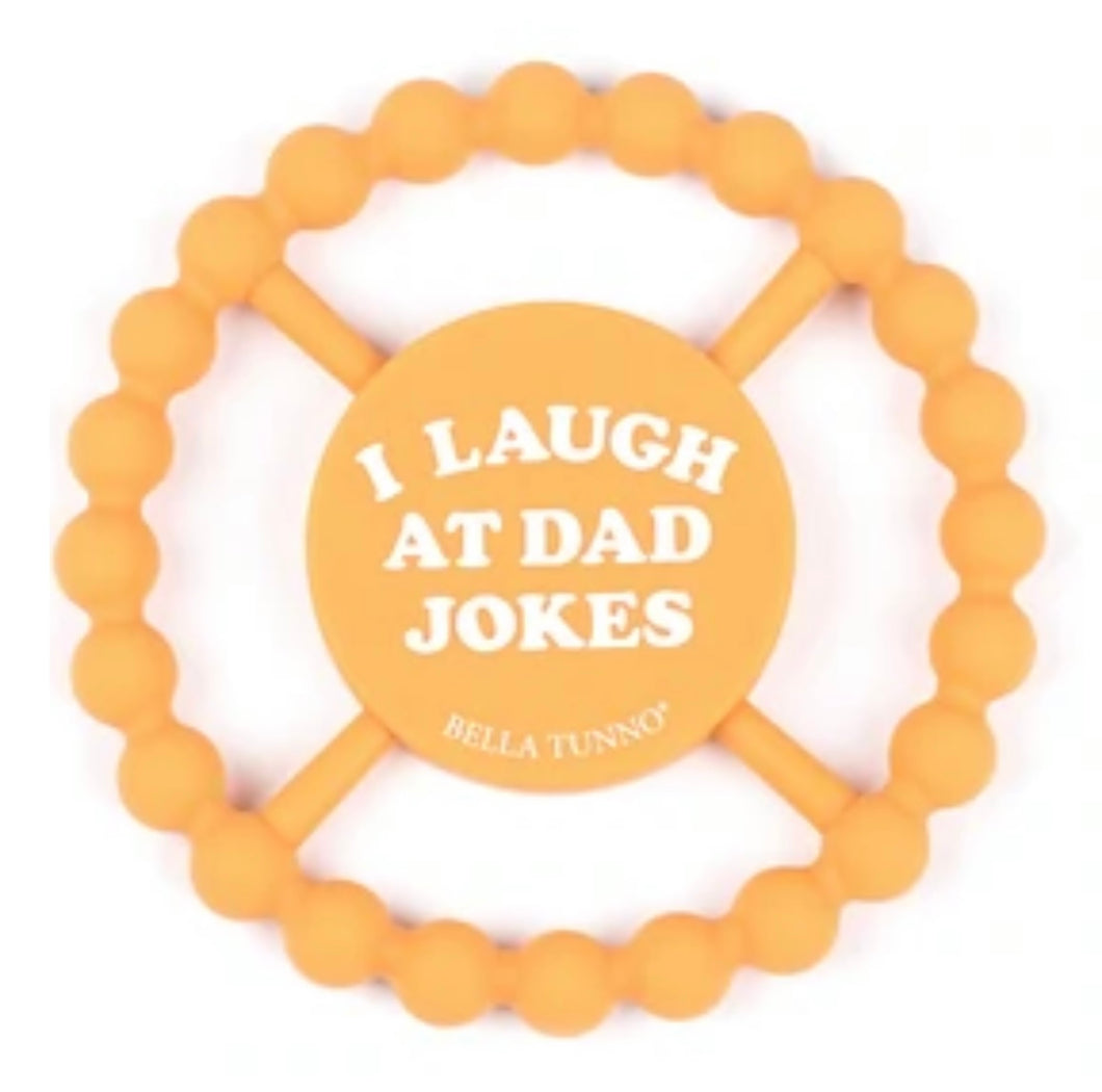 I Laugh At Dad Jokes Happy Teether